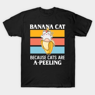 Banana Cat - Because Cats are A-peeling T-Shirt